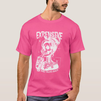 teuer, schwierig, Gespräche zurück - Funny Girlfri T-Shirt