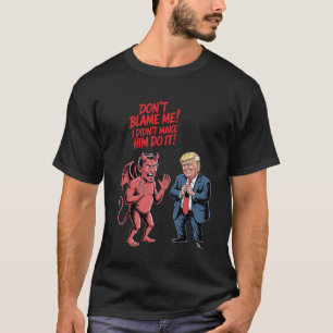 Teufel und Trump "Nicht Meine Schuld" Lustige Graf T-Shirt