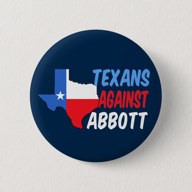 Texaner gegen Greg Abbott Texas Demokratische Poli Button (Vorderseite)