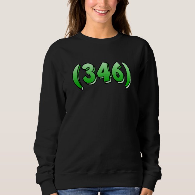 Texas 346 Area Code Houston Pasadena Pearland Leag Sweatshirt (Vorderseite)