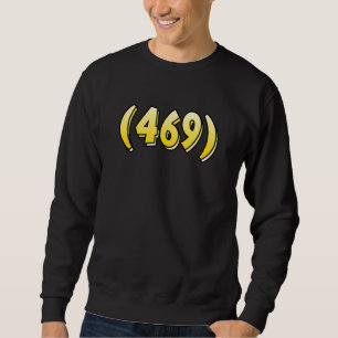 Texas 469 Area Code Dallas Plano Garland Irving Me Sweatshirt
