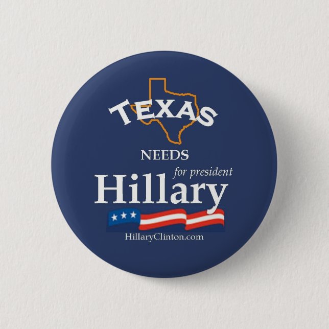 Texas benötigt Hillary-Knopf Button (Vorderseite)