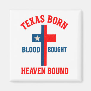Texas geboren, Blut erkauft, Himmel gebunden Kreuz Magnet