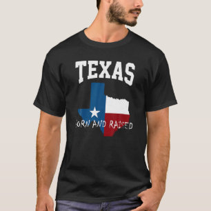Texas Geboren und erhöht auf Shirt Texas Flag auf