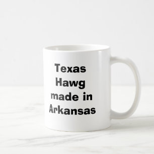 Texas Hawg hergestellt in Arkansas Kaffeetasse