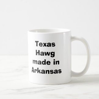 Texas Hawg hergestellt in Arkansas Kaffeetasse