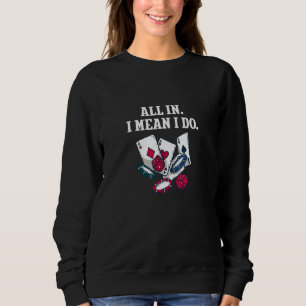 Texas Holdem Poker Gambling Games 68 Sweatshirt