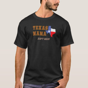 Texas Mama Don't Mess State Flag Kontur Momma Sa T-Shirt