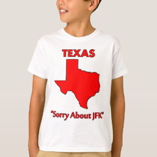 Texas - Sorry über JFK T-Shirt