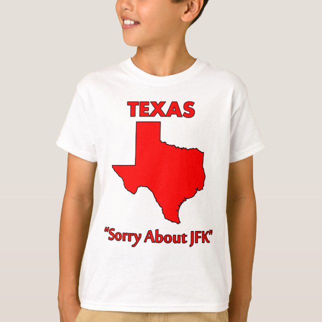 Texas - Sorry über JFK T-Shirt (Vorderseite)