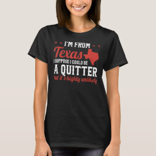 Texas Stolz bin ich aus Texas Ich bin kein ziemlic T-Shirt