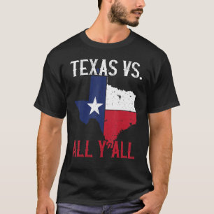 Texas Stolz Heimstaat Texas gegen All Y'All T-Shirt