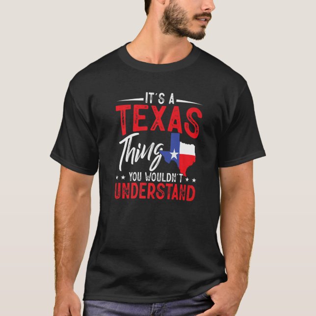 Texas Stolz ist ein Texas-Ding, das man nicht unte T-Shirt (Vorderseite)