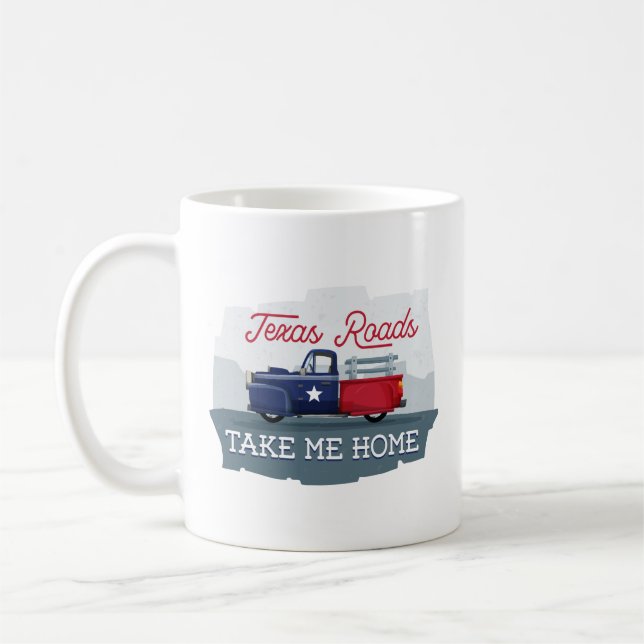 Texas Straßen, nimm mich Zuhause Kaffeetasse (Links)