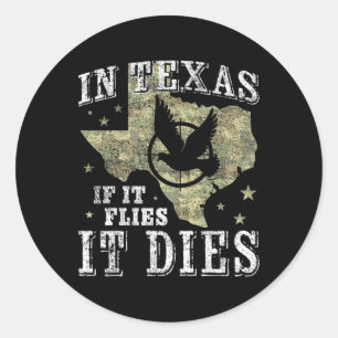 Texas Taubenjagd Jahreszeit - Es fliegt stirbt - D Runder Aufkleber