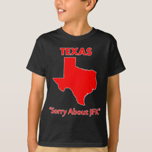 Texas - traurig über JFK T-Shirt