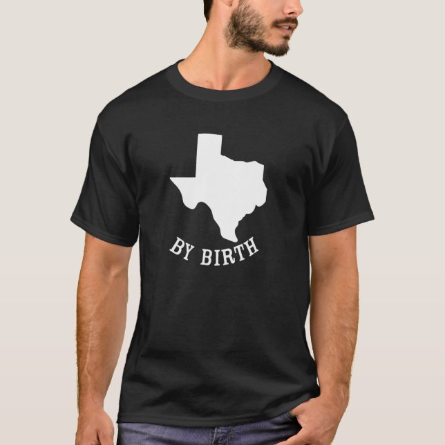 Texas US Staat Map by Birth T-Shirt (Vorderseite)