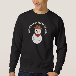 Texas Weather Snowman Design für stolze Texaner Sweatshirt