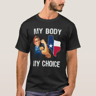 Texas Women's Rights Pro Auswahl mein Körper Meine T-Shirt