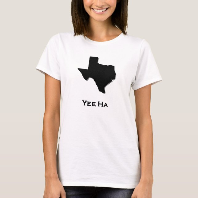 Texas Yee Ha T-Shirt (Vorderseite)