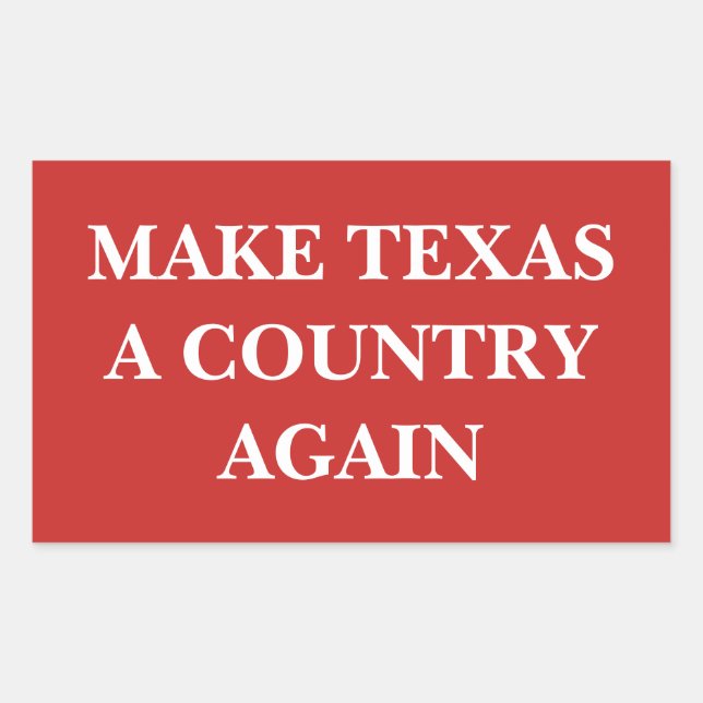 Texas zu einem Land machen Rechteckiger Aufkleber (Vorderseite)