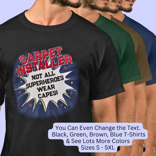 Text ändern, CARPET INSTALLER, nicht alle Superhel T-Shirt (Von Creator hochgeladen)