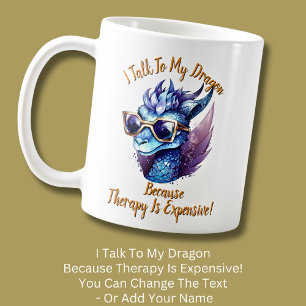 Text ändern, ich spreche, meine Drachentherapie is Kaffeetasse