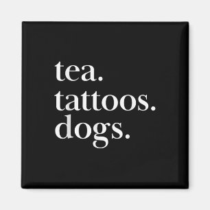 Text-Anweisung für Tee, Tattoos und Hunde Magnet
