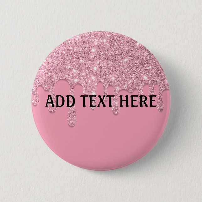 Text hinzufügen | Rosa tropfender Glitter-Button Button (Vorderseite)