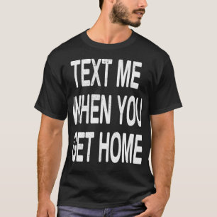Text mich an, wenn du Zuhause bist Vintage Pullove T-Shirt