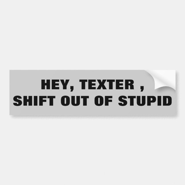 Texter, Verschiebung aus dummem heraus Autoaufkleber (Vorne)