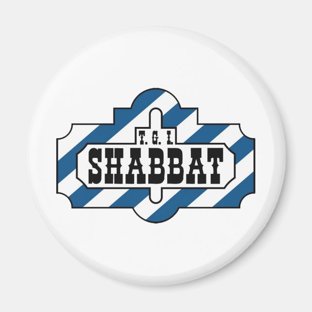 TGI SHABBAT MAGNET (Vorne)