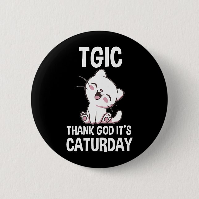 TGIC Gott sei Dank ist Caturday Button (Vorderseite)