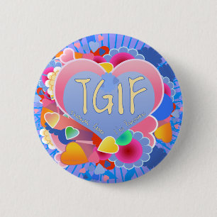 TGIF BUTTON