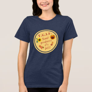 TGIF Danke Güte Es ist Herbstsaison Frauen Tri-Blend Shirt