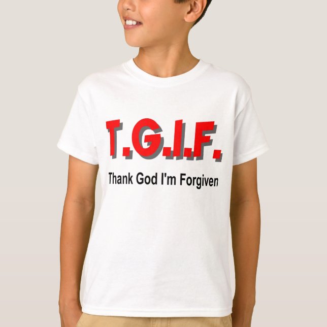 TGIF, danken Gott, den mir christliches T-Shirt (Vorderseite)