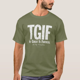 TGIF: Die Goalie ist fantastisch (Hockey) T-Shirt