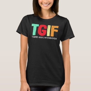 TGIF - Gott sei Dank bin ich vergeben T-Shirt