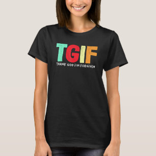 TGIF - Gott sei Dank bin ich vergeben T-Shirt
