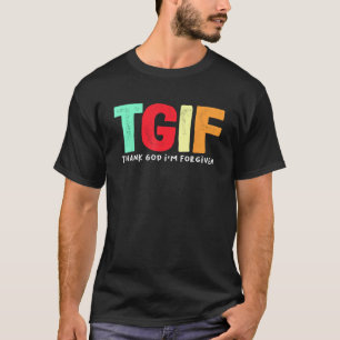 TGIF Gott sei Dank bin ich vergeben T-Shirt