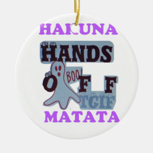TGIF Hakuna Matata Hände weg Boo Lustiges Gesicht Keramikornament
