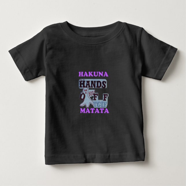 TGIF Hakuna Matata Hands Off Boo Funny Face Baby T-shirt (Vorderseite)