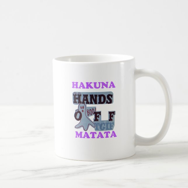 TGIF Hakuna Matata Hands Off Boo Funny Face Kaffeetasse (Rechts)