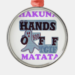 TGIF Hakuna Matata Hands Off Boo Funny Face Ornament Aus Metall