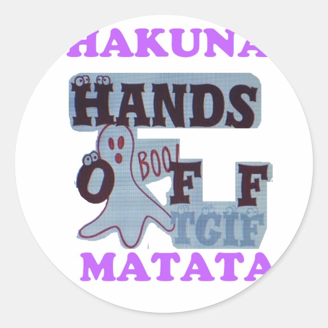 TGIF Hakuna Matata Hands Off Boo Funny Face Runder Aufkleber (Vorderseite)