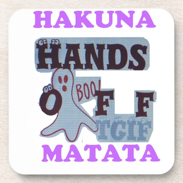 TGIF Hakuna Matata Hands Off Boo Funny Face Untersetzer (Vorderseite)