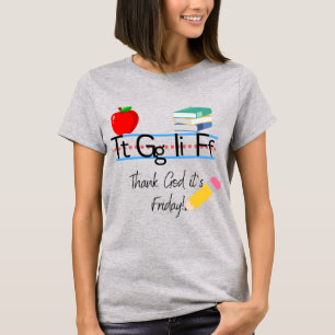 TGIF Teacher T-Shirt