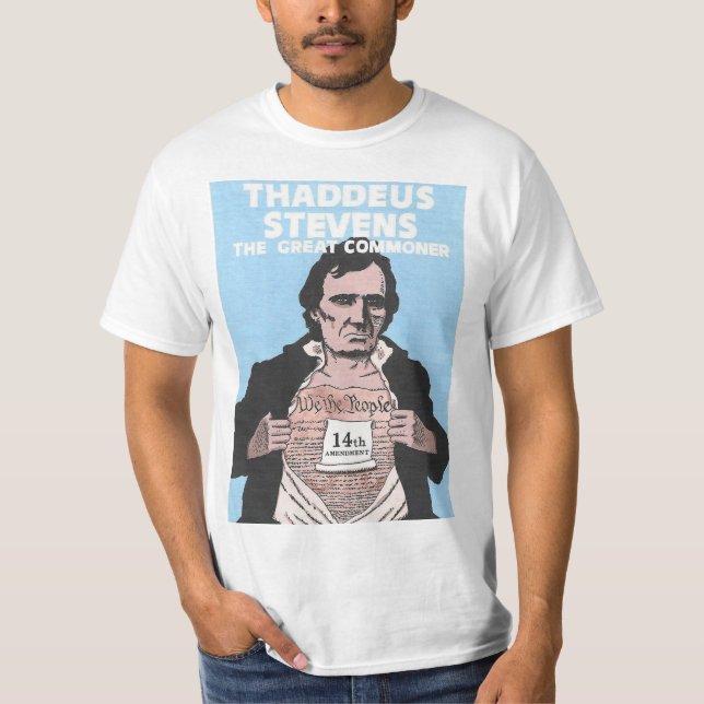 Thaddeus Stevens: Der große Commoner T-Shirt (Vorderseite)