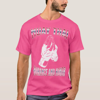 Thai Boxing Muay Thai Ausdauer und Ehre Muay Tha T-Shirt