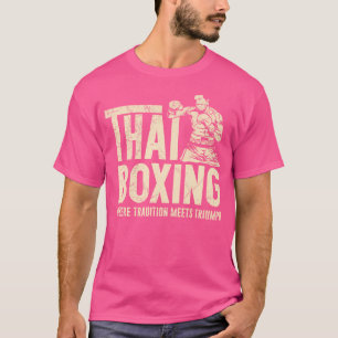 Thai Boxing wo Tradition trifft Triumph Muay Tha T-Shirt
